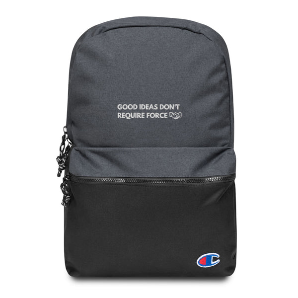 Good Ideas Don't Require Force Embroidered Champion Backpack - Proud Libertarian - The Brian Nichols Show