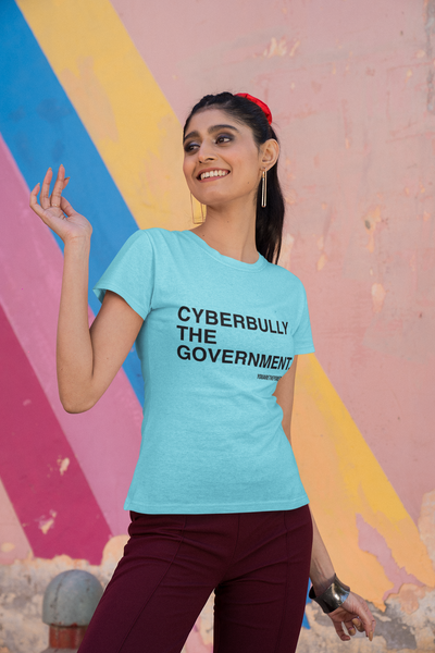 Cyberbully the Government Women's Relaxed t-shirt