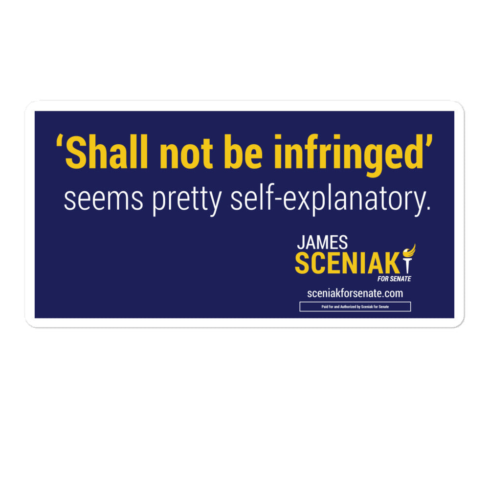 Shall Not Be Infringed Bubble-free stickers - Proud Libertarian - Sceniak for Senate