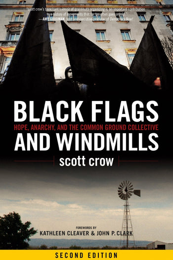 Black Flags and Windmills: Hope, Anarchy, and the Common Ground Collective, Second Edition – scot crow by Working Class History | Shop - Proud Libertarian - Working Class History | Shop
