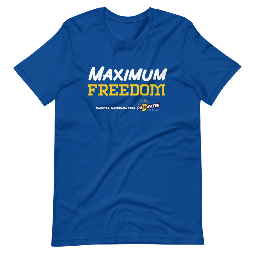 Maximum Freedom - Rainwater for Indiana T-Shirt - Proud Libertarian - Donald Rainwater