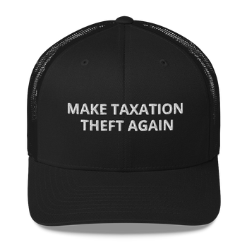 Libertarian Make Taxation Theft Again Hat - Proud Libertarian - Proud Libertarian