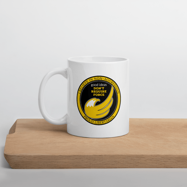 good ideas Don't require Force Mug - Proud Libertarian - Proud Libertarian