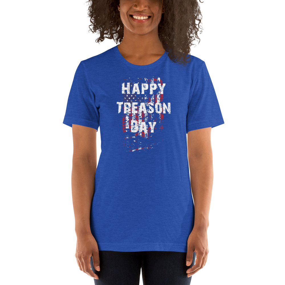 Happy Treason Day Fourth of July Short-Sleeve Premium Unisex T-Shirt - Proud Libertarian - Proud Libertarian