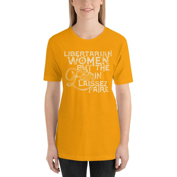 Libertarian Women Put the fair In Laissez-Faire Short-Sleeve Unisex T-Shirt - Proud Libertarian - Proud Libertarian