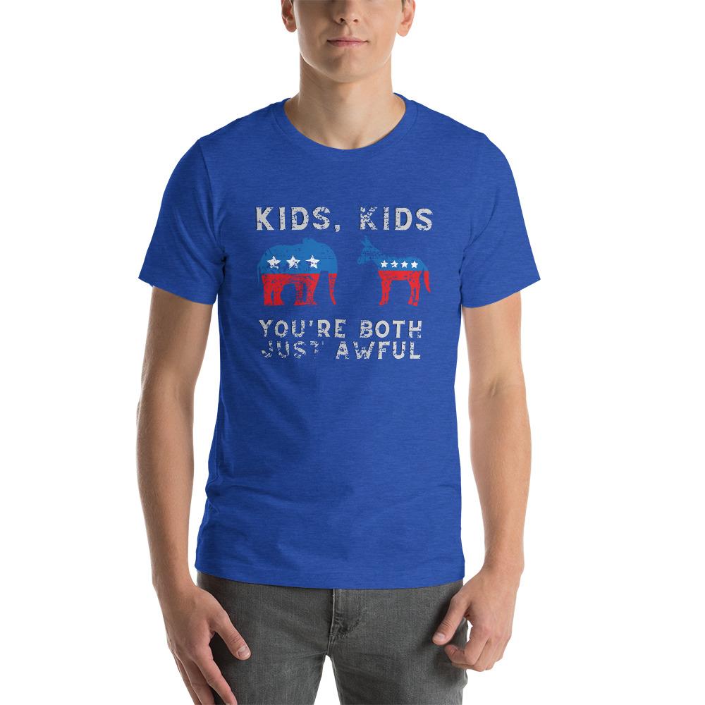 Kids Kids You're both just awful Short-Sleeve Unisex T-Shirt - Proud Libertarian - Proud Libertarian