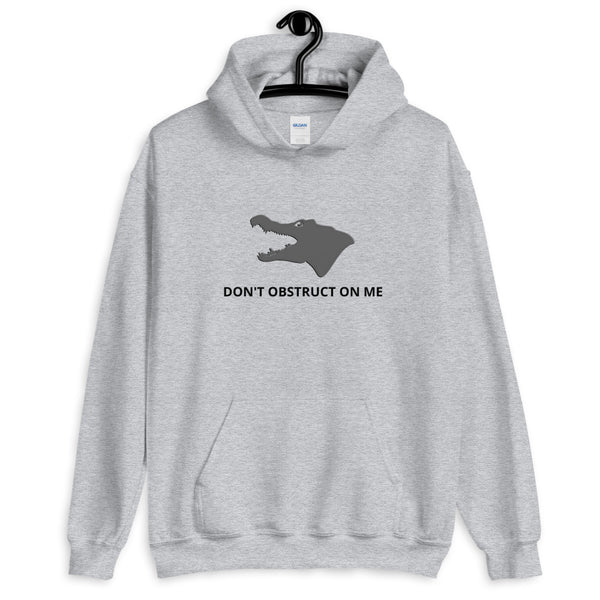 Don't Obstruct on me Unisex Hoodie - Proud Libertarian