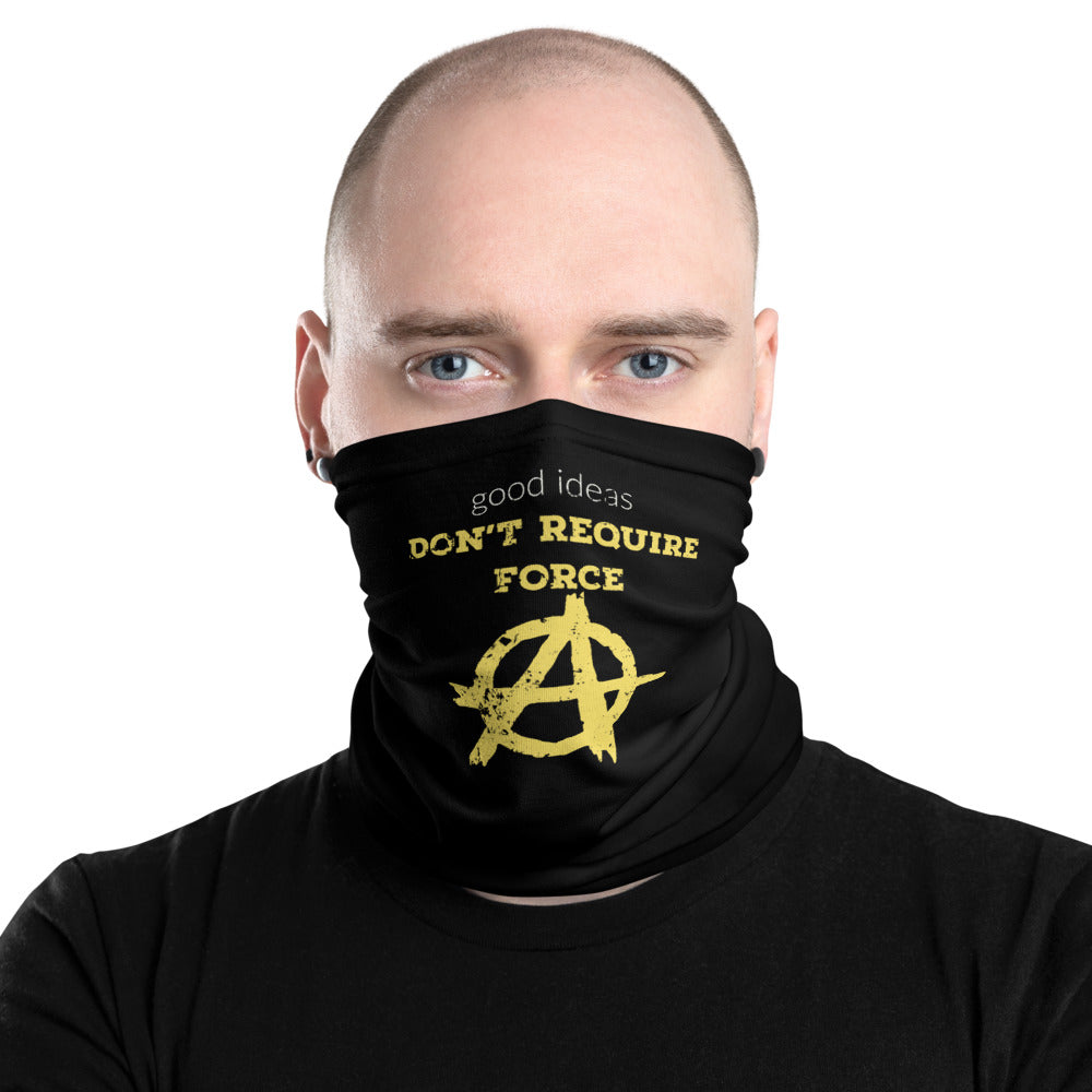 Good Ideas Don't Require Force - Anarchist Facemask - Proud Libertarian - Proud Libertarian
