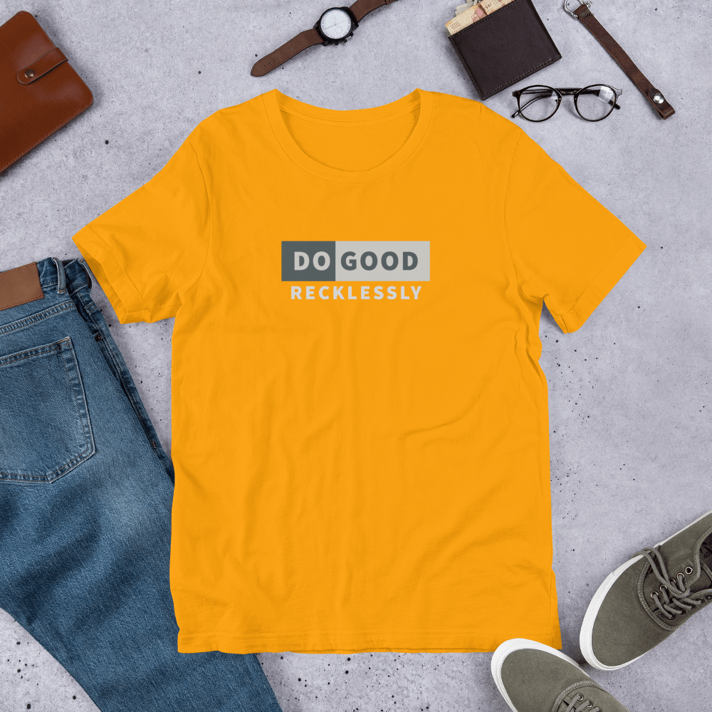 Do Good Recklessly Short-Sleeve Unisex T-Shirt - Proud Libertarian - Proud Libertarian