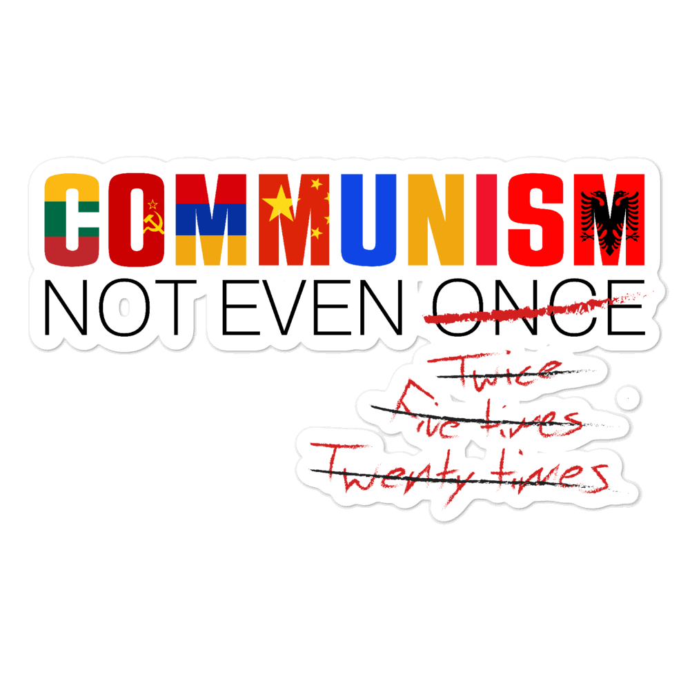 Communism - Not Even Once Bubble-free stickers - Proud Libertarian - Expressman