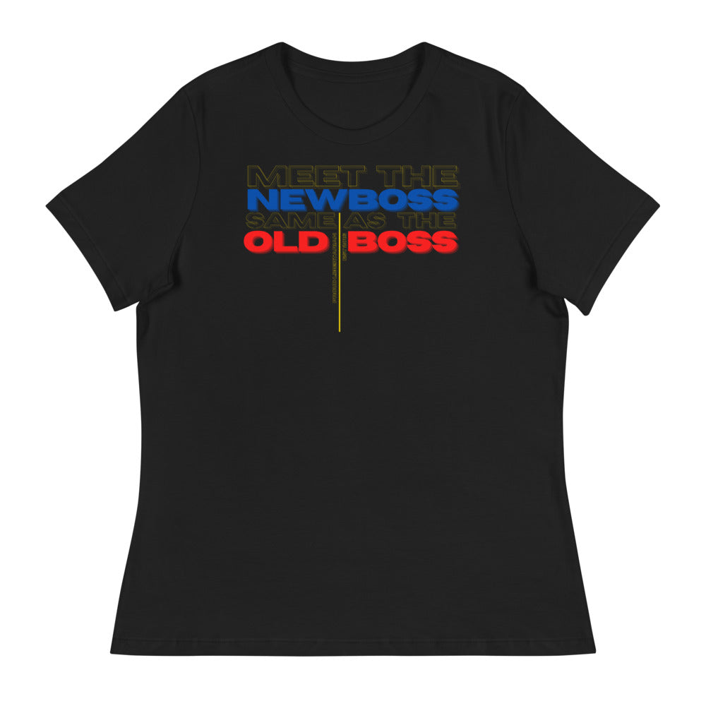 Meet the Old Boss Same as the New Boss - Women's Relaxed T-Shirt - Proud Libertarian - Proud Libertarian