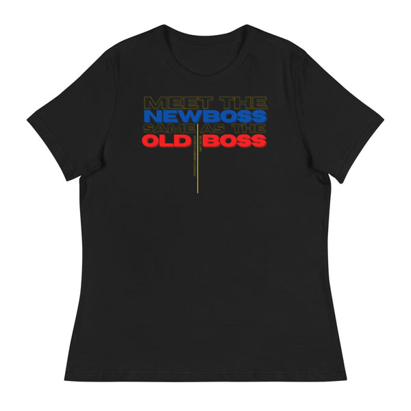 Meet the Old Boss Same as the New Boss - Women's Relaxed T-Shirt - Proud Libertarian - Proud Libertarian