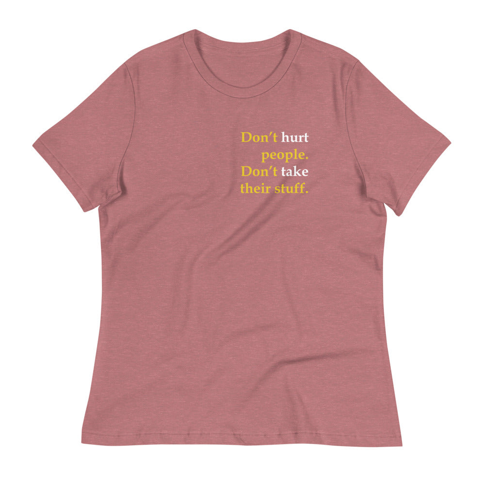 Don't Hurt People - Don't take their stuff - Women's Relaxed T-Shirt - Proud Libertarian - Proud Libertarian