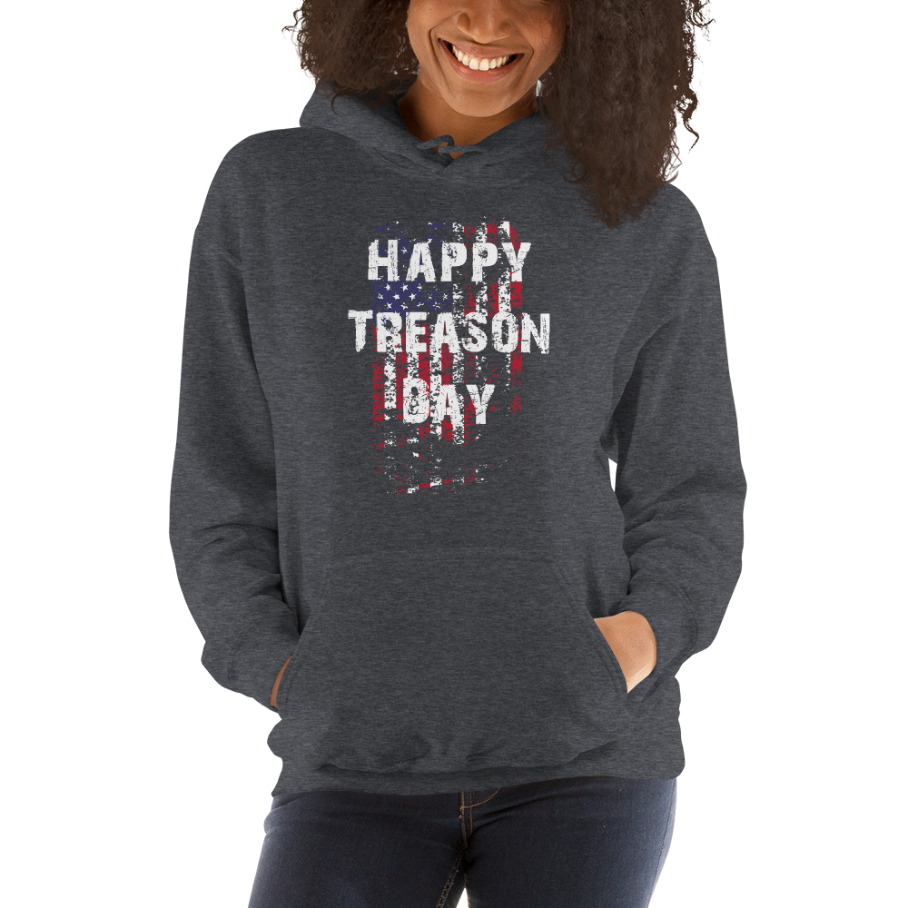 Happy Treason Day Fourth of July Unisex Hoodie - Proud Libertarian - Proud Libertarian