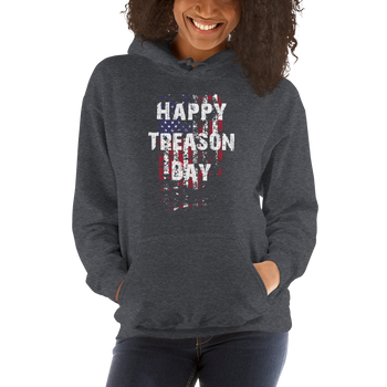 Happy Treason Day Fourth of July Unisex Hoodie - Proud Libertarian - Proud Libertarian