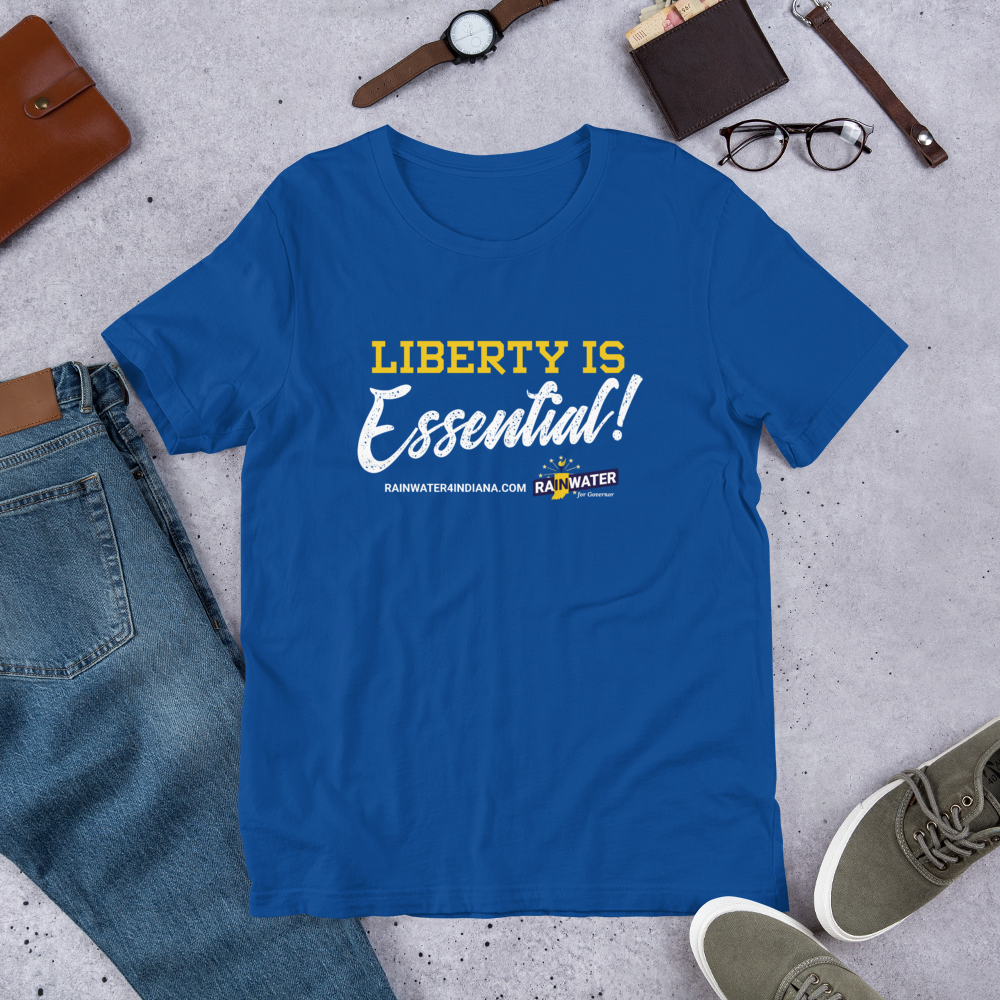 Liberty Is Essential - Rainwater for Indiana T-Shirt - Proud Libertarian - Donald Rainwater