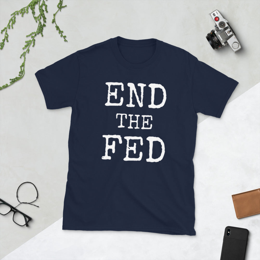 END THE FEDShort-Sleeve Unisex T-Shirt - Proud Libertarian - Proud Libertarian