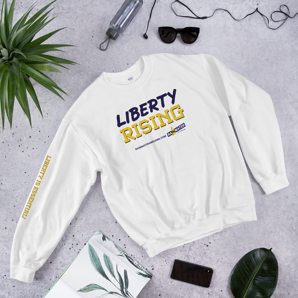 Liberty Rising - Rainwater for Indiana Sweatshirt - Proud Libertarian - Donald Rainwater
