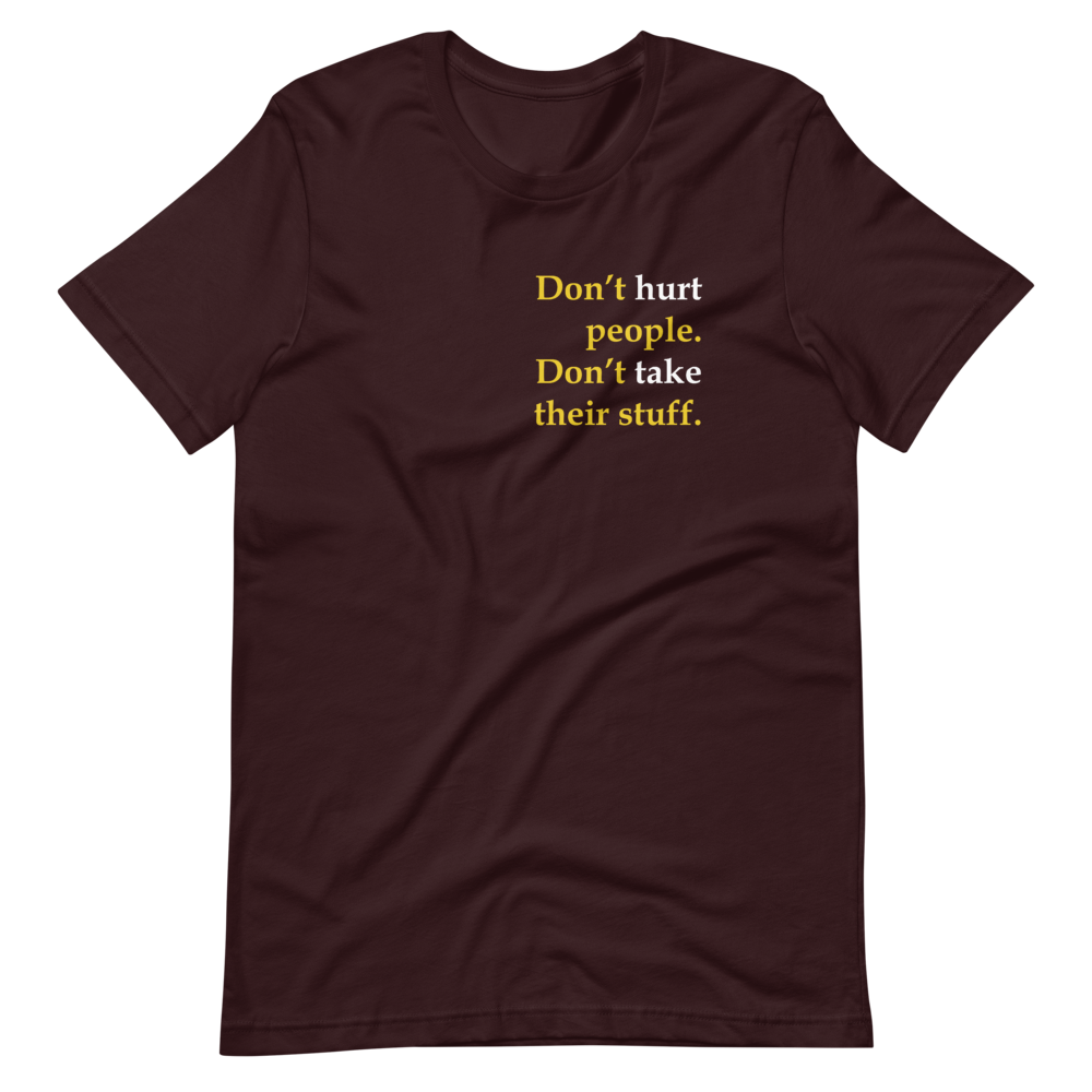 Don't Hurt People Don't take their stuff - Slim-Fit Unisex T-Shirt - Proud Libertarian - Proud Libertarian