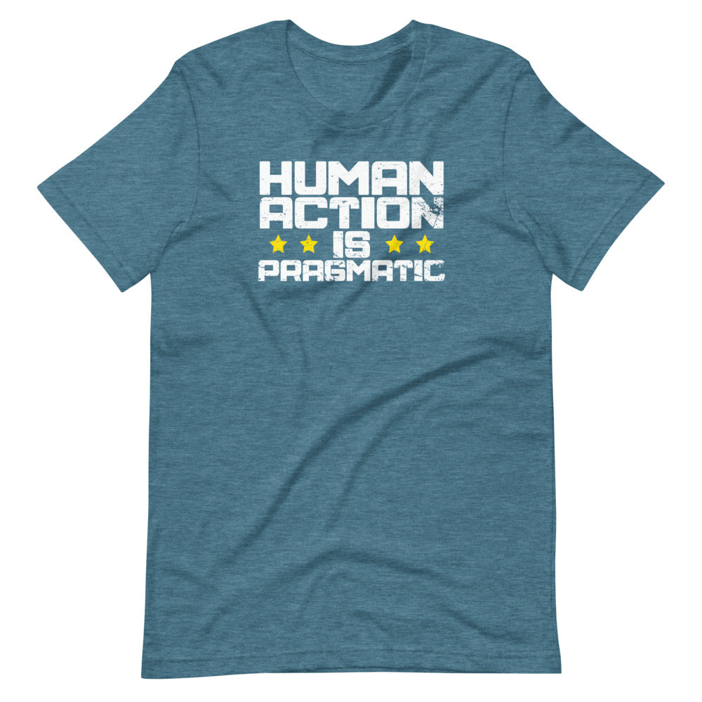 Human Action Is Pragmatic Short-Sleeve Unisex T-Shirt - Proud Libertarian - Libertarian Frontier