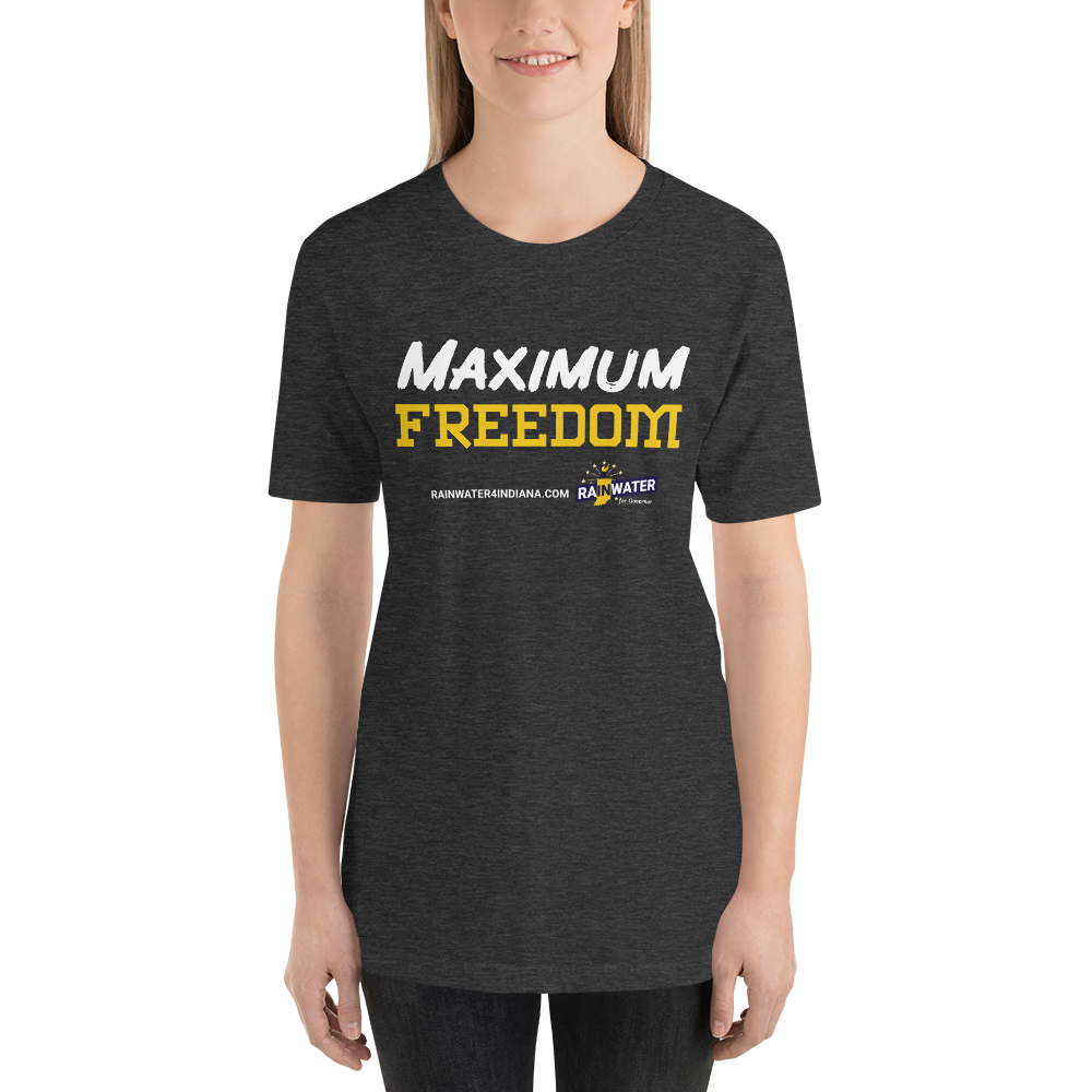 Maximum Freedom - Rainwater for Indiana T-Shirt - Proud Libertarian - Donald Rainwater