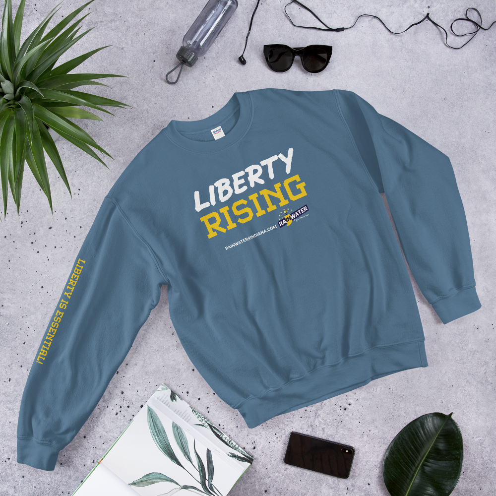 Liberty Rising - Rainwater for Indiana Sweatshirt - Proud Libertarian - Donald Rainwater