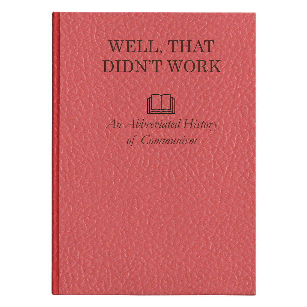 Well, That Didn't Work - An Abbreviated History of Communism Hardcover Journal - Proud Libertarian - Proud Libertarian