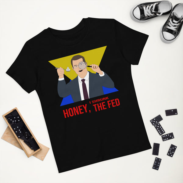 Honey I Shrunk the Fed Organic cotton kids t-shirt - Proud Libertarian - Hunter Wynn Designs