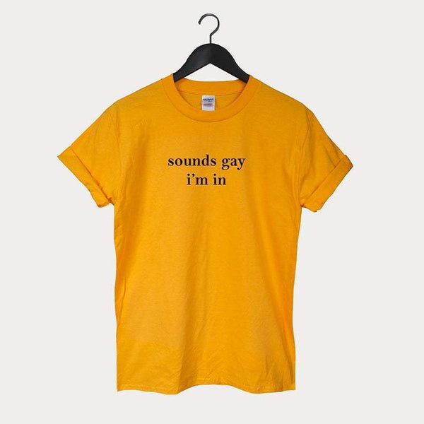"Sounds Gay I'm In" Tee by White Market