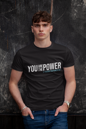 You are the Power Unisex t-shirt