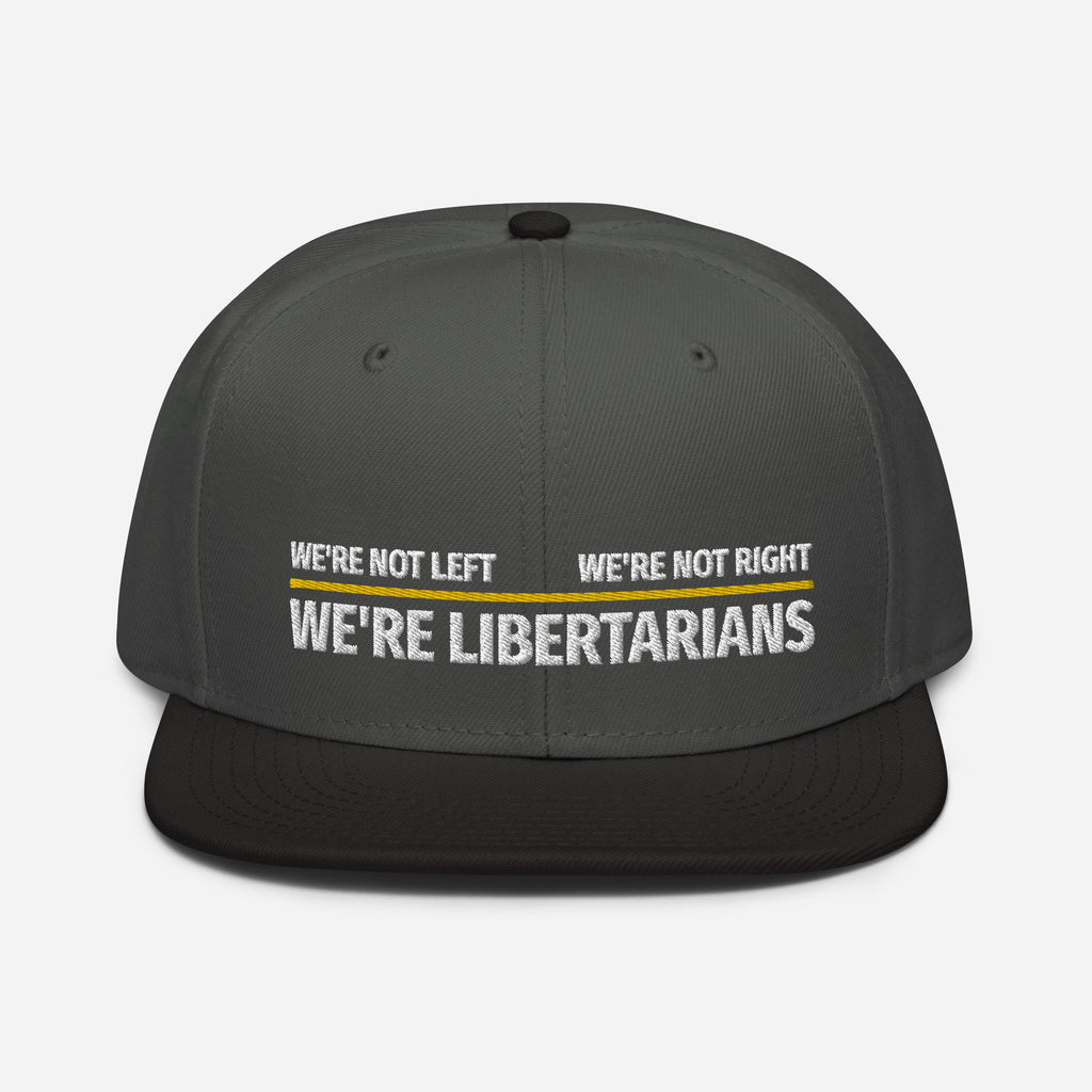 Not left Not Right - Libertarians Snapback Hat - Proud Libertarian - Libertarian Party of Arizona