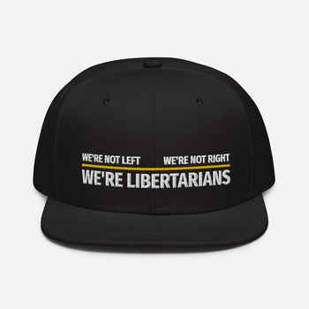 Not left Not Right - Libertarians Snapback Hat