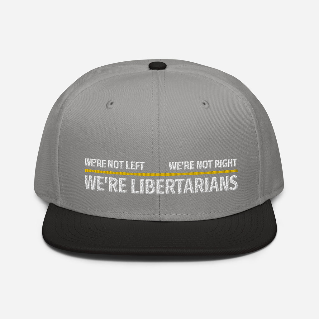 Not left Not Right - Libertarians Snapback Hat - Proud Libertarian - Libertarian Party of Arizona