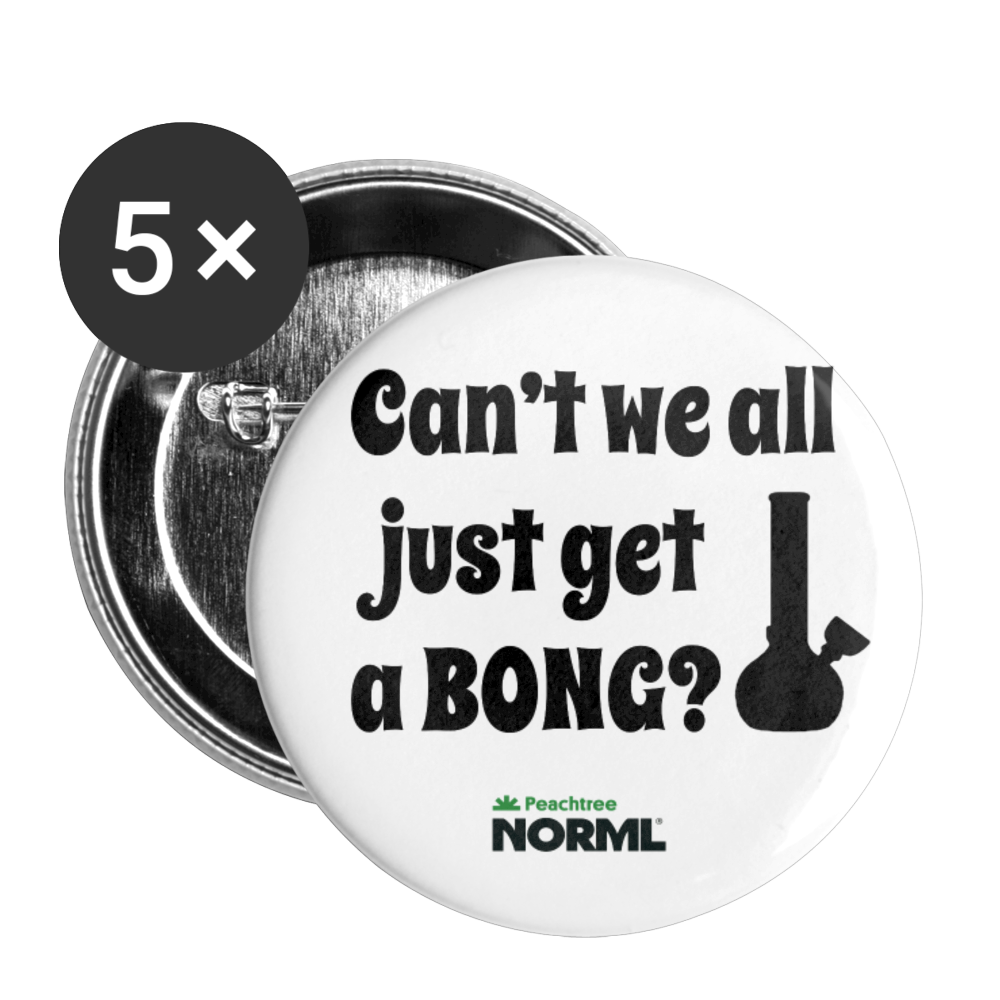 Can't We All Just Get A Bong Buttons large 2.2'' (5-pack) - Proud Libertarian - Peachtree NORML
