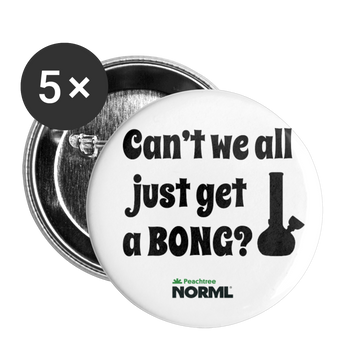 Can't We All Just Get A Bong Buttons large 2.2'' (5-pack) - Proud Libertarian - Peachtree NORML