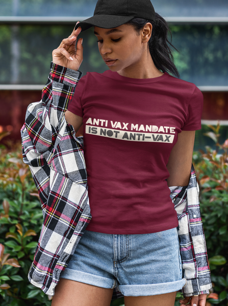 Anti Vax Mandate is not Anti-Vax Ladies' short sleeve t-shirt - Proud Libertarian - Proud Libertarian