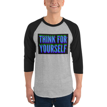 Think for yourself 3/4 sleeve raglan shirt - Proud Libertarian - NewStoics