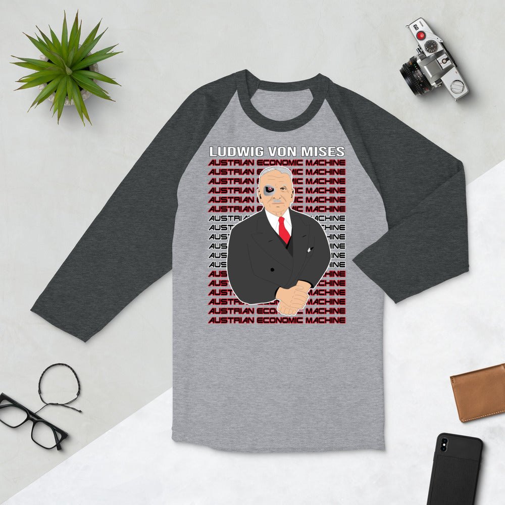 Ludwig von Mises - Austrian Economics Machine 3/4 sleeve raglan shirt - Proud Libertarian - Hunter Wynn Designs