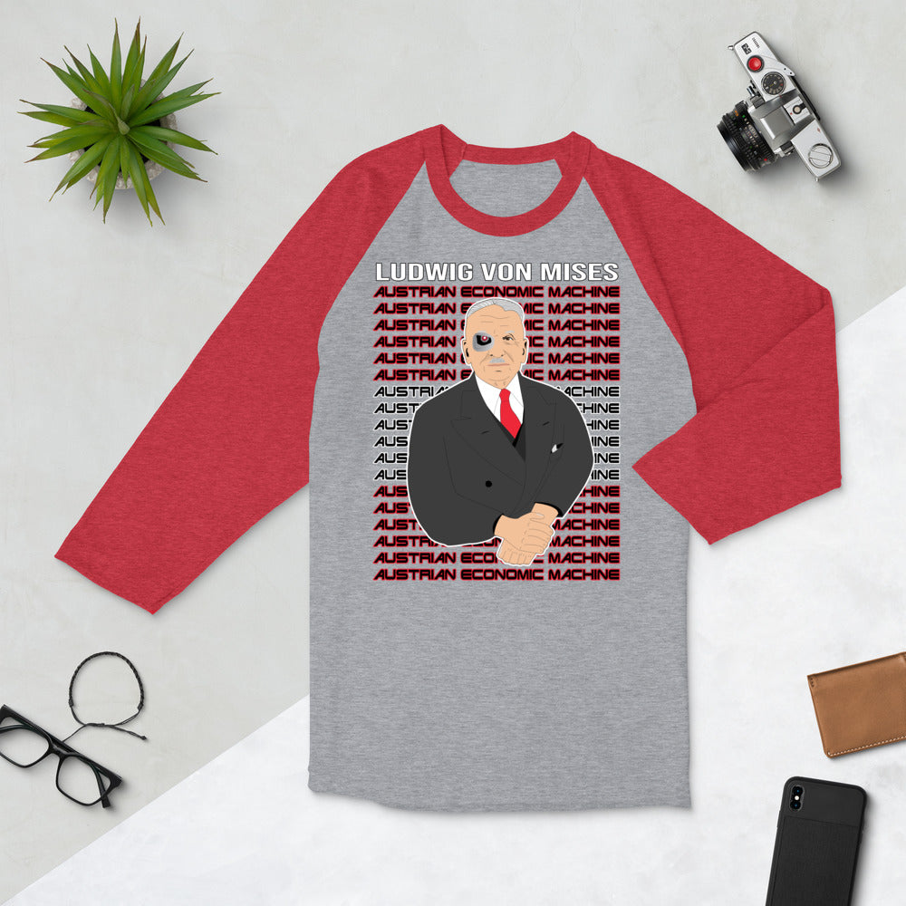 Ludwig von Mises - Austrian Economics Machine 3/4 sleeve raglan shirt - Proud Libertarian - Hunter Wynn Designs