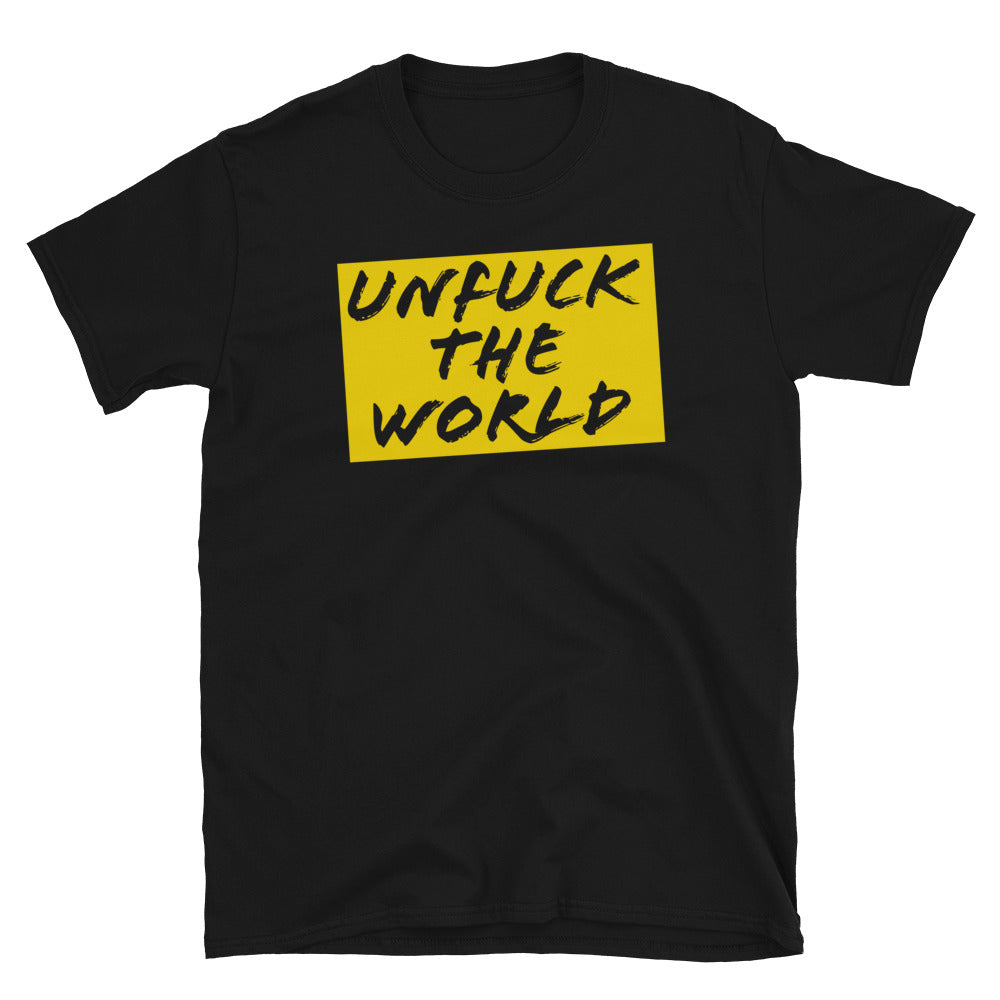 Unfuck the world - Short-Sleeve Unisex T-Shirt - Proud Libertarian - Proud Libertarian