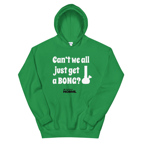 Can't We All Just Get A Bong Unisex Hoodie - Proud Libertarian - Peachtree NORML
