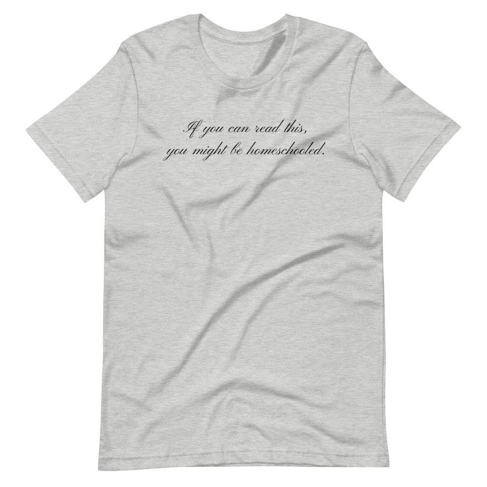 If you can read this you may be homeschooled Short-Sleeve Unisex T-Shirt - Proud Libertarian - Proud Libertarian