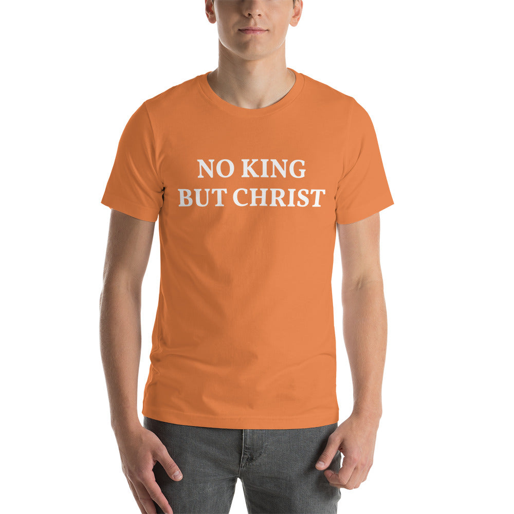 NO KING BUT CHRIST Short-Sleeve Unisex T-Shirt - Proud Libertarian - AnarchoChristian