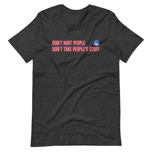 Don't Hurt People, Don't Take People's Stuff Short-Sleeve Unisex T-Shirt - Proud Libertarian - The Brian Nichols Show