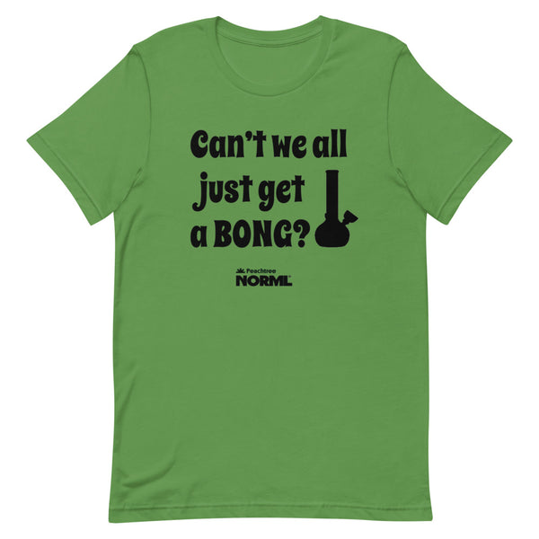 Can't we all just get a bong Short-Sleeve Unisex T-Shirt - Proud Libertarian - Peachtree NORML