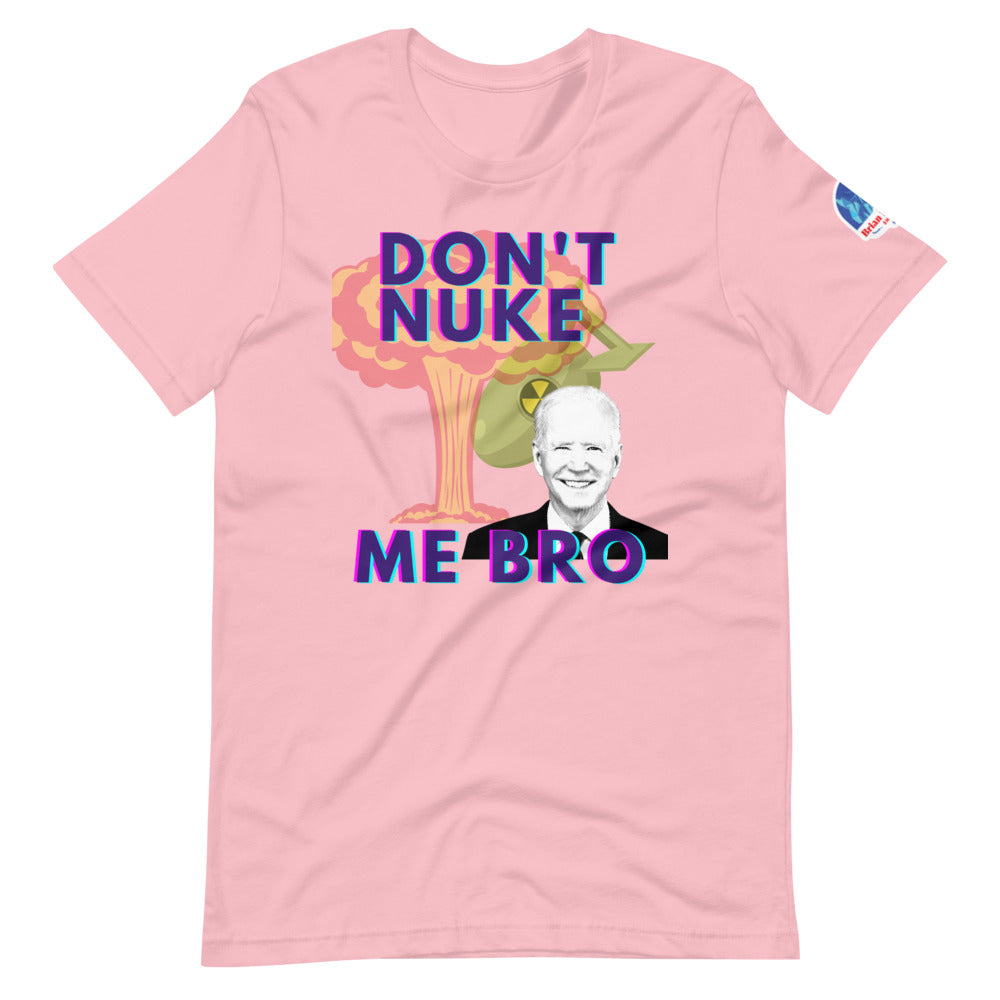 Don't Nuke Me Bro Short-Sleeve Unisex T-Shirt - Proud Libertarian - The Brian Nichols Show