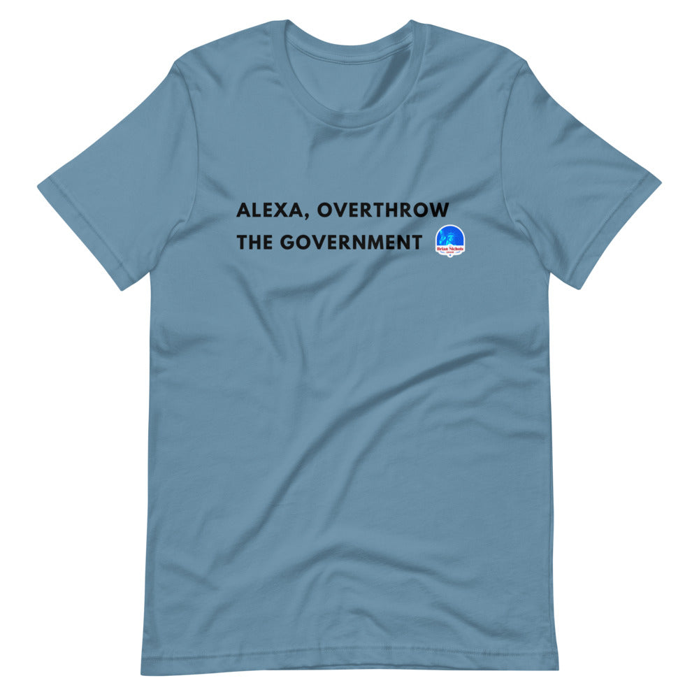 Alexa, Overthrow the Government Short-Sleeve Unisex T-Shirt - Proud Libertarian - The Brian Nichols Show