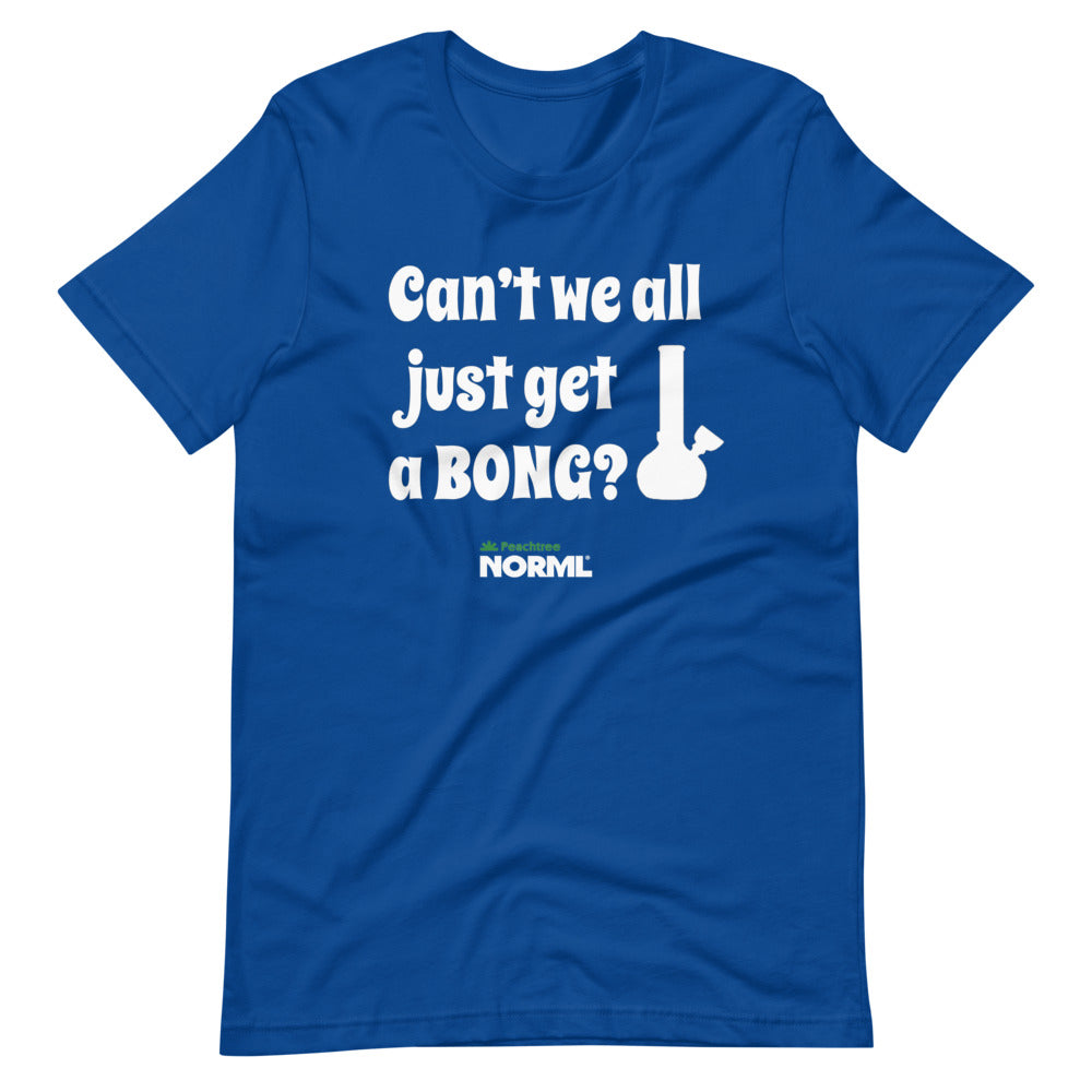 Can't we all just get a bong Short-Sleeve Unisex T-Shirt - Proud Libertarian - Peachtree NORML