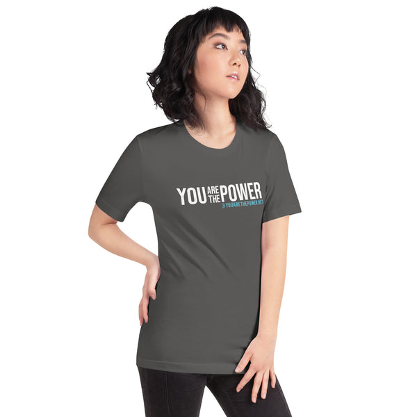 You are the Power Unisex t-shirt