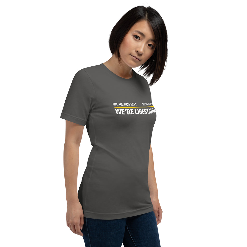 Not Left Not Right, Libertarians Unisex t-shirt